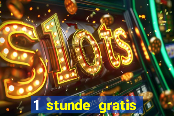 1 stunde gratis spielen casino