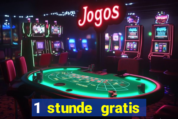 1 stunde gratis spielen casino