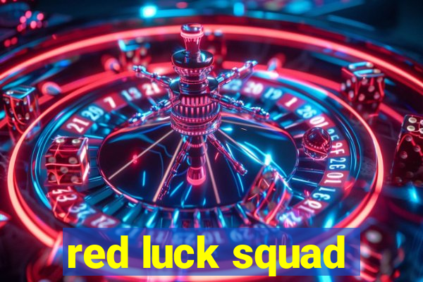 red luck squad