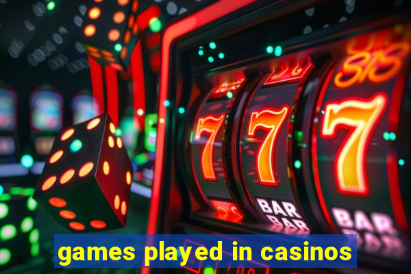 games played in casinos