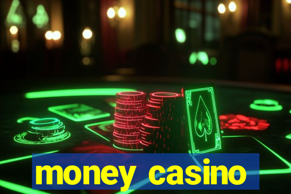 money casino