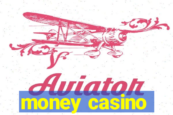 money casino