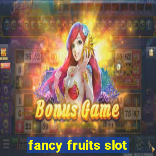 fancy fruits slot