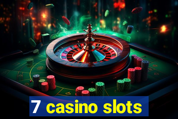 7 casino slots