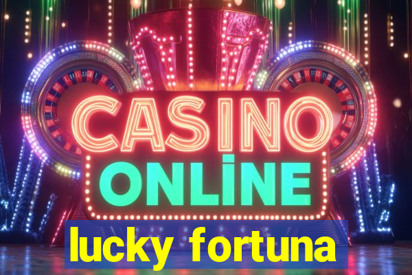 lucky fortuna