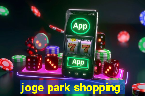 joge park shopping