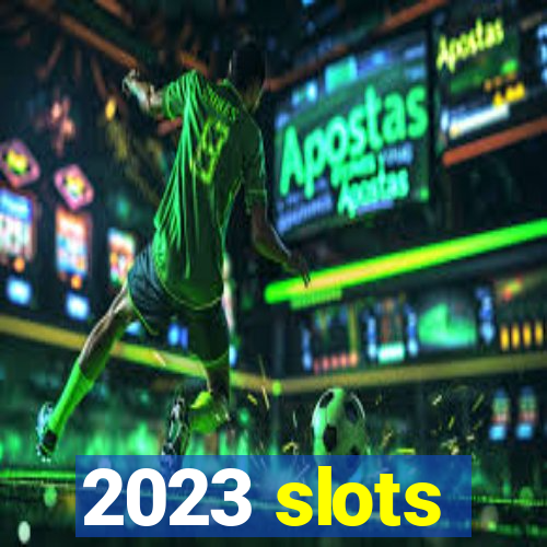 2023 slots