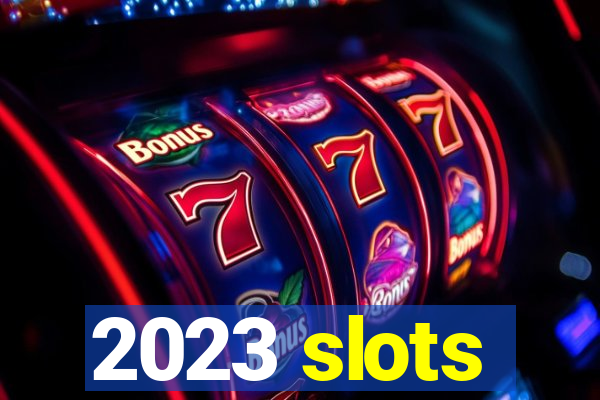 2023 slots