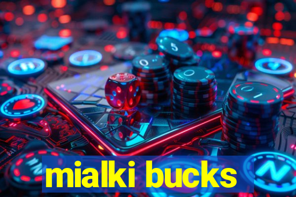 mialki bucks