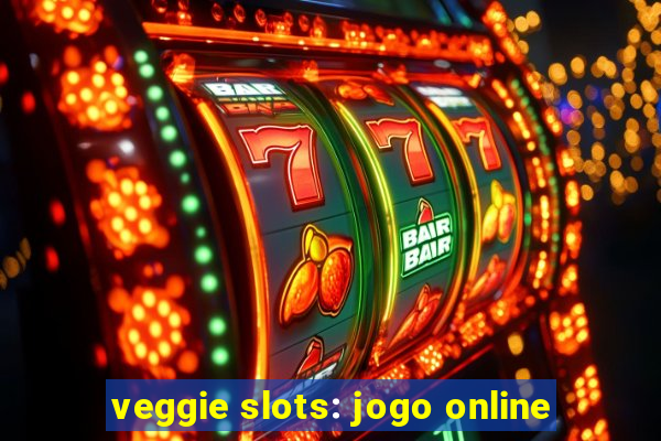 veggie slots: jogo online