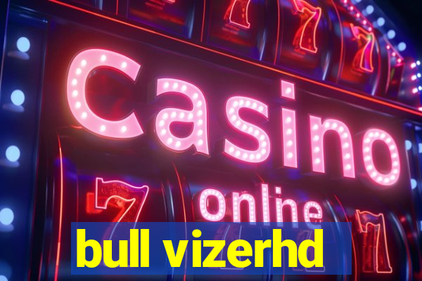 bull vizerhd