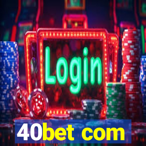 40bet com