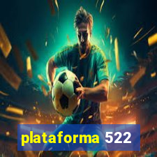 plataforma 522