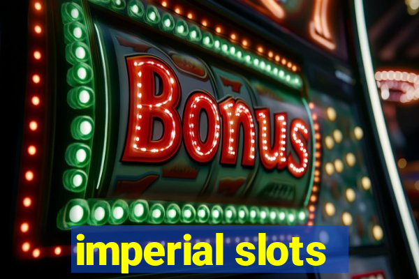 imperial slots