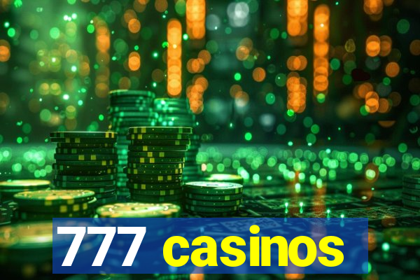 777 casinos