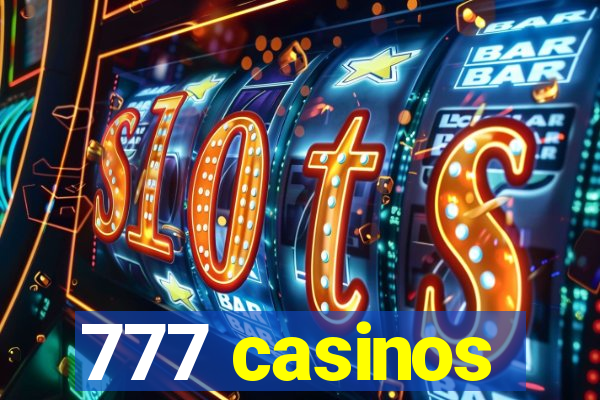 777 casinos