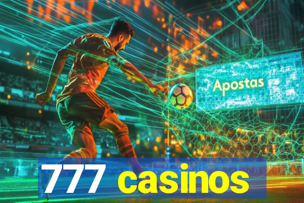 777 casinos