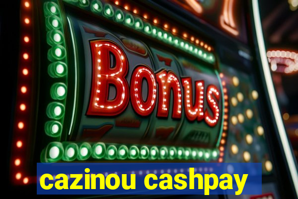 cazinou cashpay