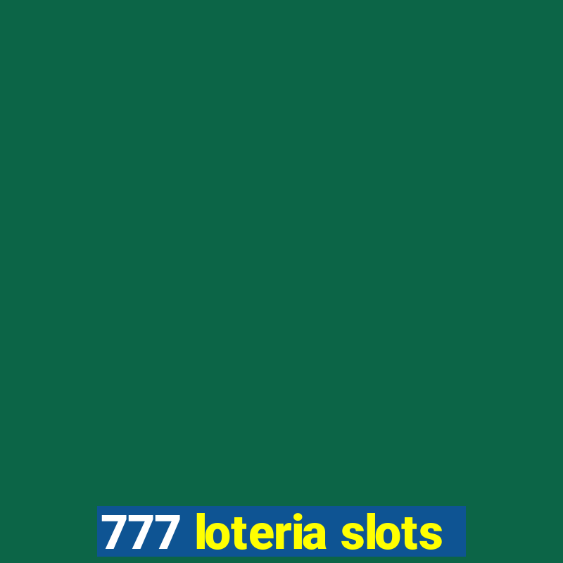 777 loteria slots