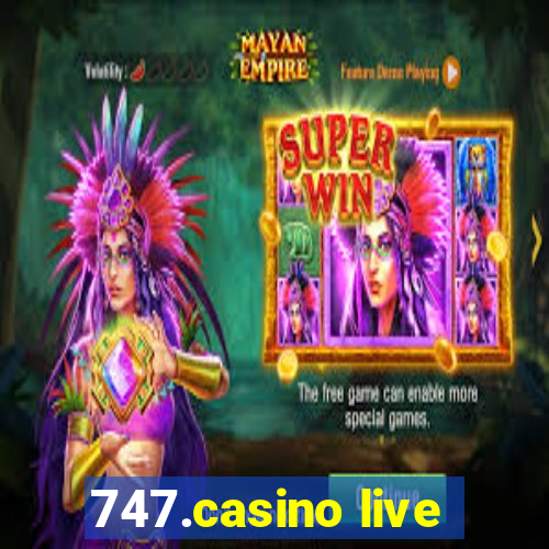 747.casino live