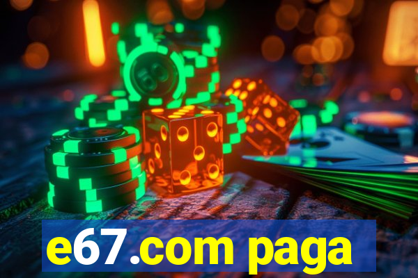 e67.com paga