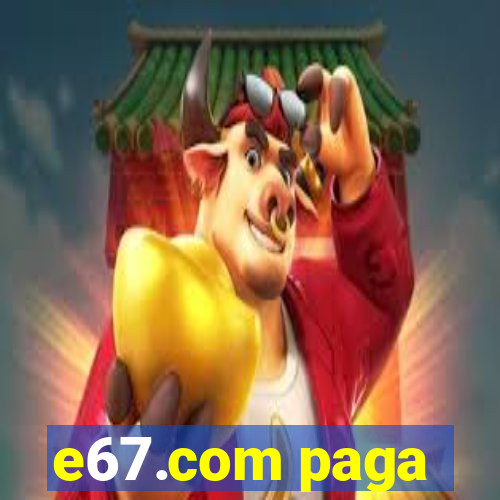 e67.com paga