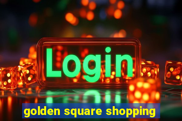 golden square shopping