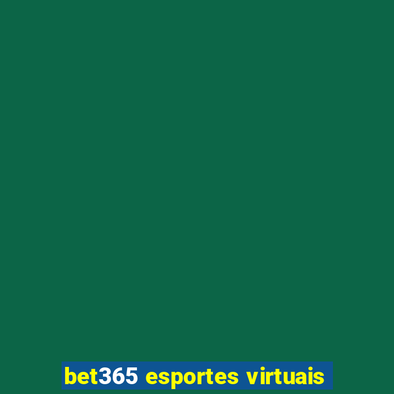 bet365 esportes virtuais