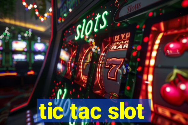 tic tac slot