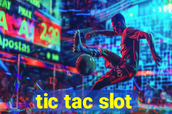 tic tac slot