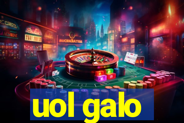 uol galo