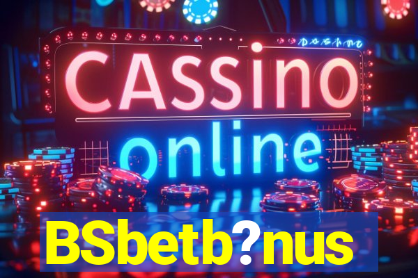 BSbetb?nus