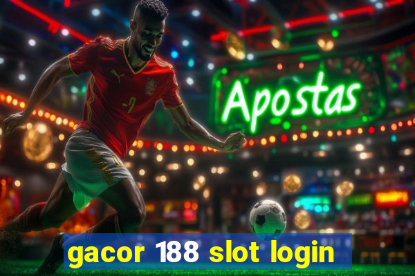 gacor 188 slot login