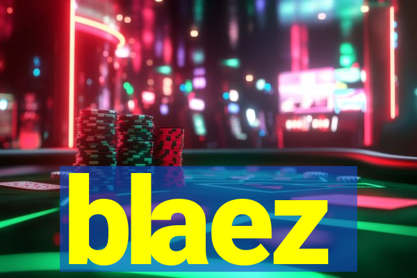 blaez