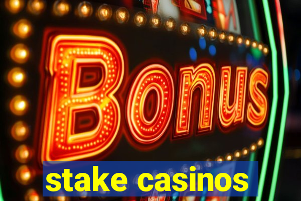 stake casinos