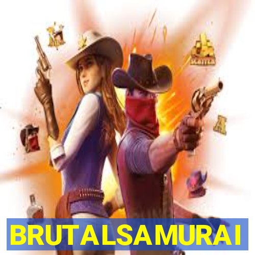 BRUTALSAMURAI