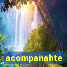 acompanahte