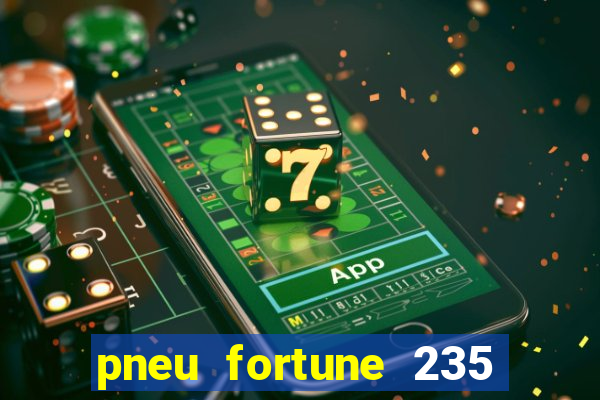 pneu fortune 235 55 r18