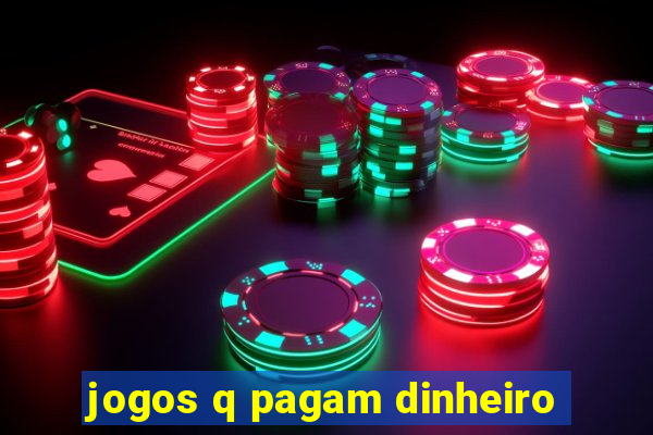 jogos q pagam dinheiro