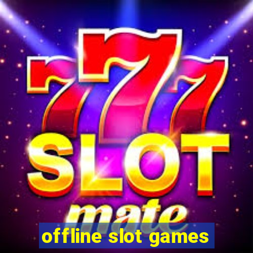 offline slot games