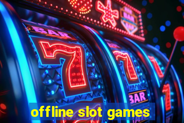 offline slot games