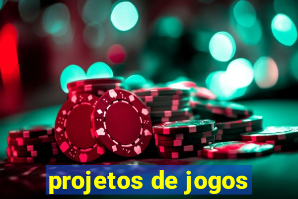 projetos de jogos