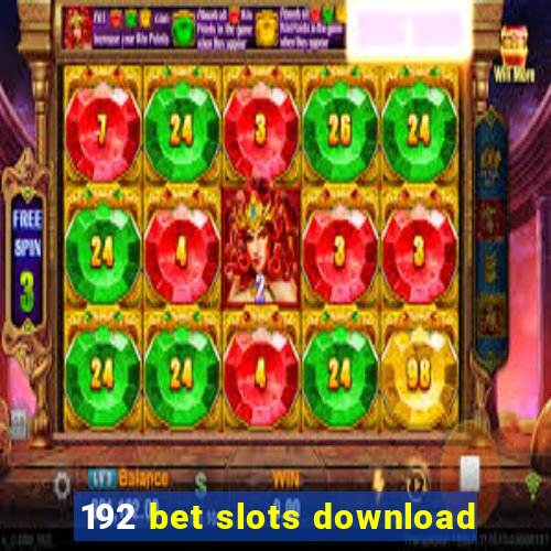 192 bet slots download