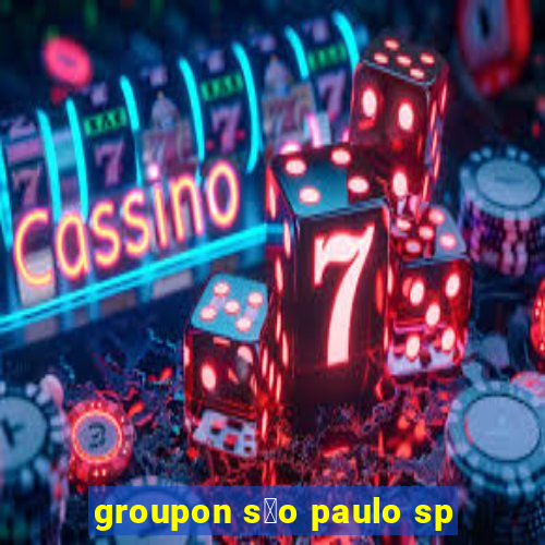 groupon s茫o paulo sp