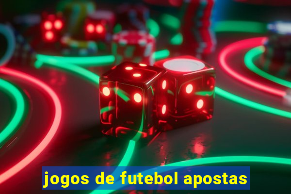 jogos de futebol apostas