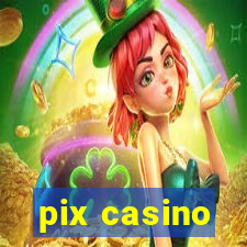 pix casino