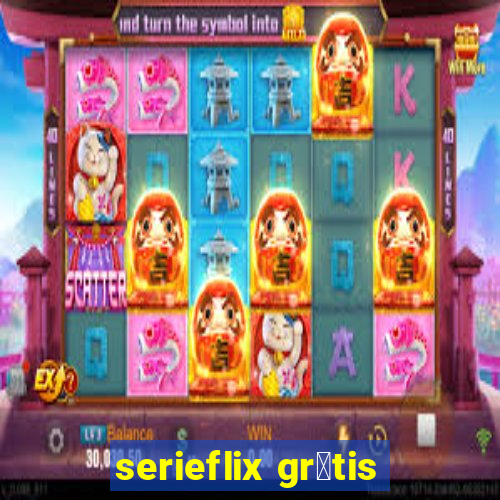 serieflix gr谩tis