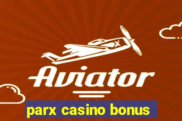 parx casino bonus