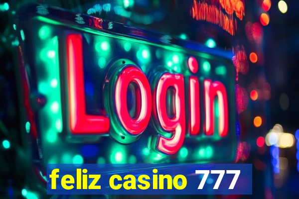 feliz casino 777