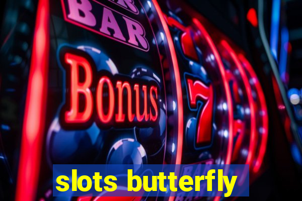 slots butterfly